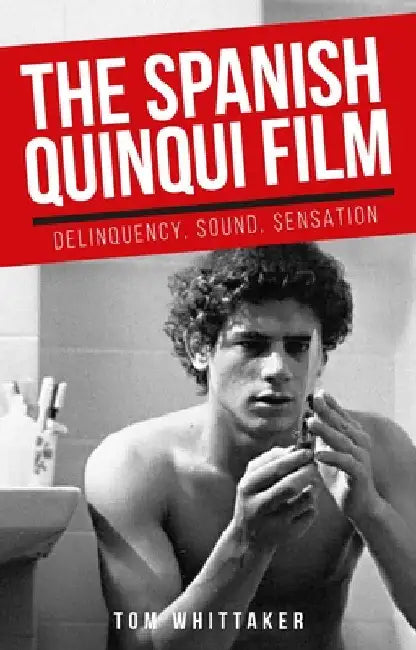 Buy The Spanish Quinqui Film (English, Tom Whittaker) — BookShops.in