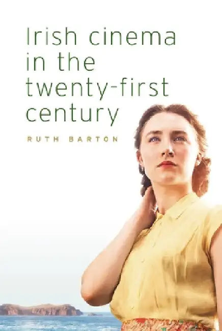 Buy Irish Cinema in the Twenty-First Century (English, Ruth Barton) — BookShops.in