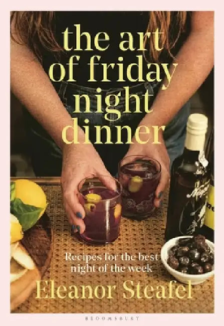 Buy The Art of Friday Night Dinner (English, Eleanor Steafel) — BookShops.in