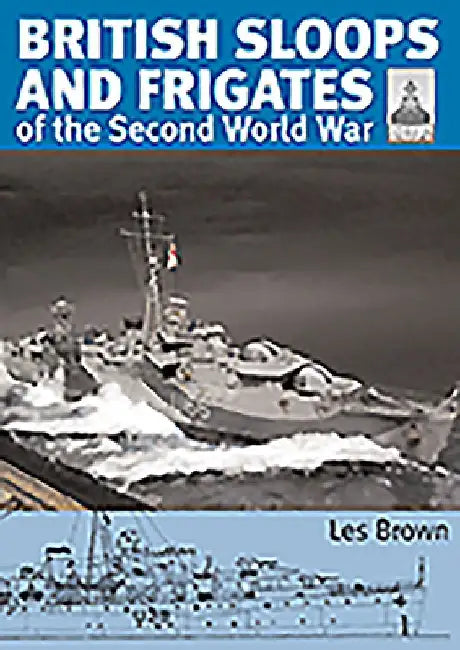 Buy British Sloops and Frigates of the Second World War (English, Les Brown) — BookShops.in