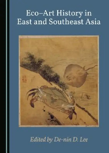 Buy Ecoâ "Art History in East and Southeast Asia (English, De-Nin D. Lee) — BookShops.in