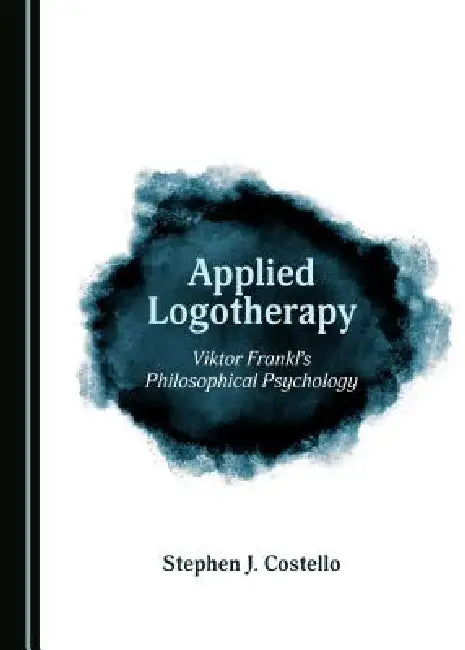 Buy Applied Logotherapy (English, Stephen J. Costello) — BookShops.in