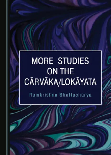 Buy More Studies on the CÄ Rvä Ka/Lokä Yata (English, Ramkrishna Bhattacharya) — BookShops.in