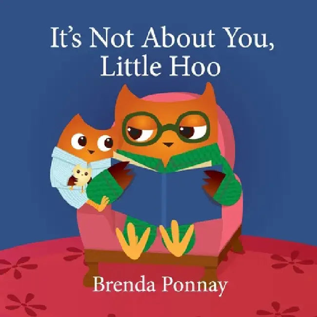 Buy It's Not About You, Little Hoo! (English, Brenda Ponnay | Brenda Ponnay) — BookShops.in