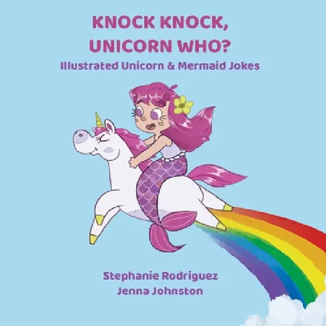 Buy Knock Knock, Unicorn Who? (English, Stephanie Rodriguez | Jenna Johnston) — BookShops.in