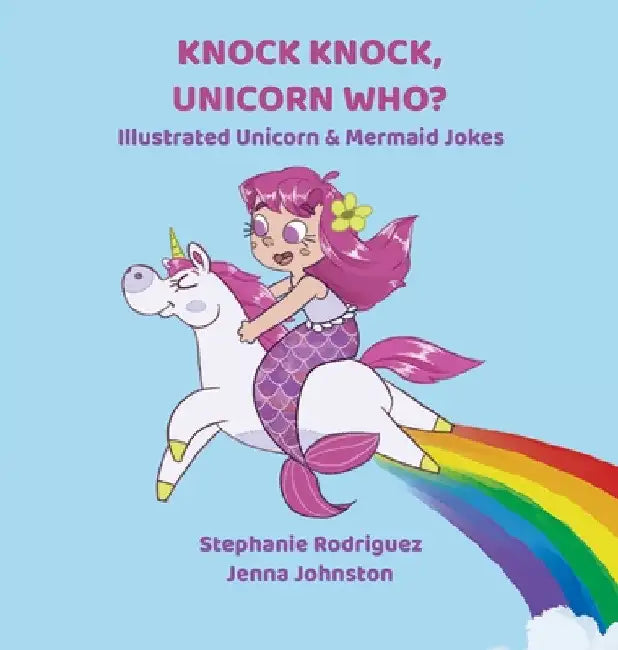 Buy Knock Knock, Unicorn Who? (English, Stephanie Rodriguez | Jenna Johnston) — BookShops.in
