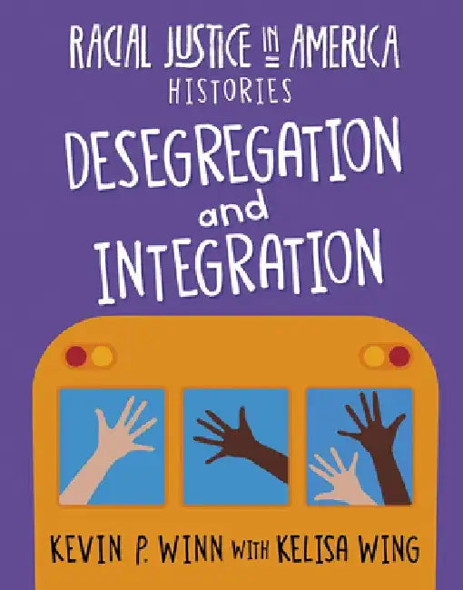 Buy Desegregation and Integration (English, Kevin P. Winn | Kelisa Wing) — BookShops.in