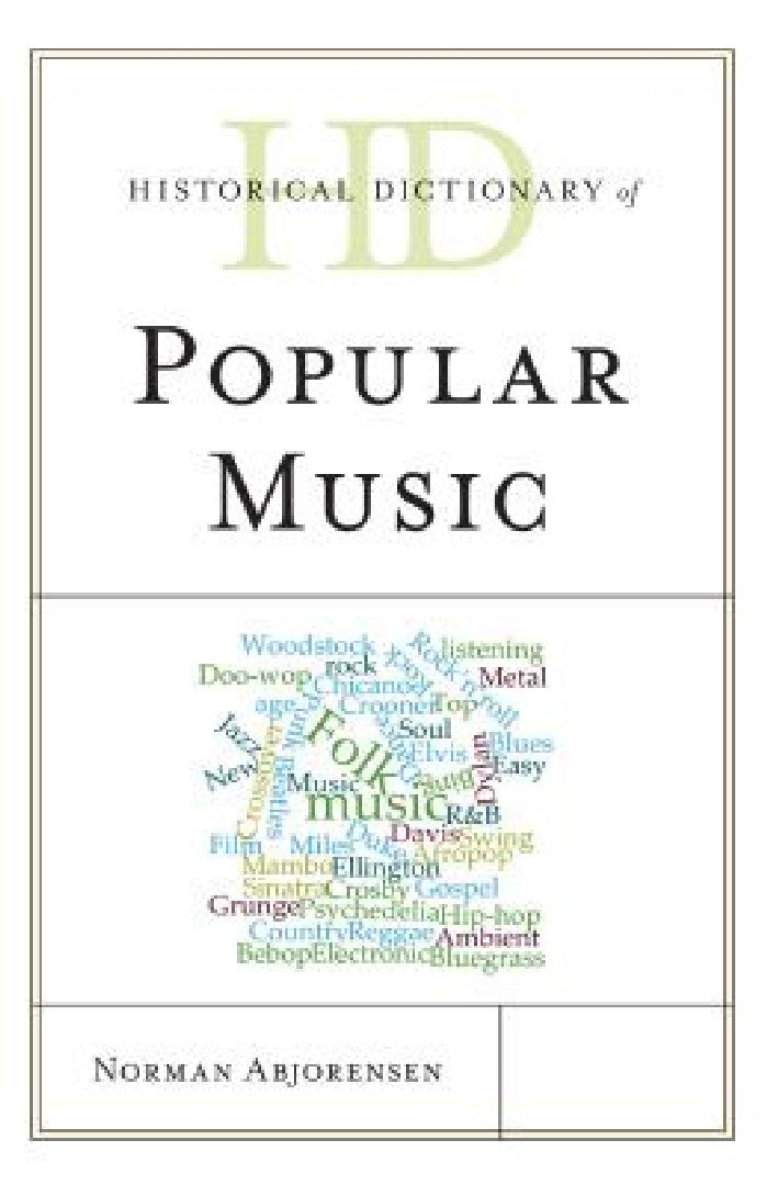 Buy Historical Dictionary of Popular Music (English, Norman Abjorensen) — BookShops.in