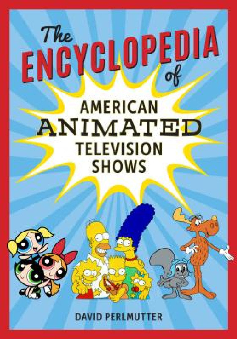 Buy Encyclopedia of American Animated Television Shows (English, David Perlmutter) — BookShops.in