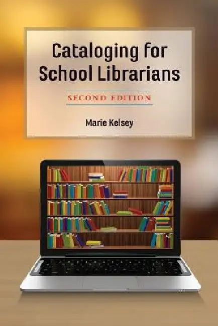 Buy Cataloging for School Librarians (English, Marie Kelsey) — BookShops.in