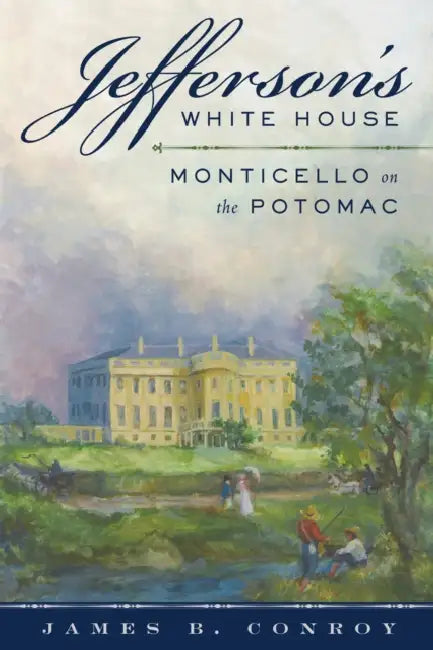 Buy Jefferson's White House (English, James B. Conroy) — BookShops.in