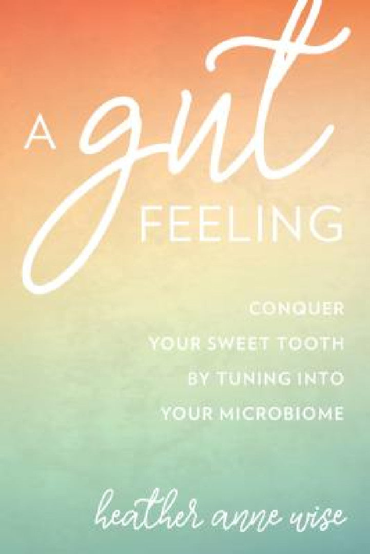 Buy Gut Feeling (English, Heather Anne Wise) — BookShops.in