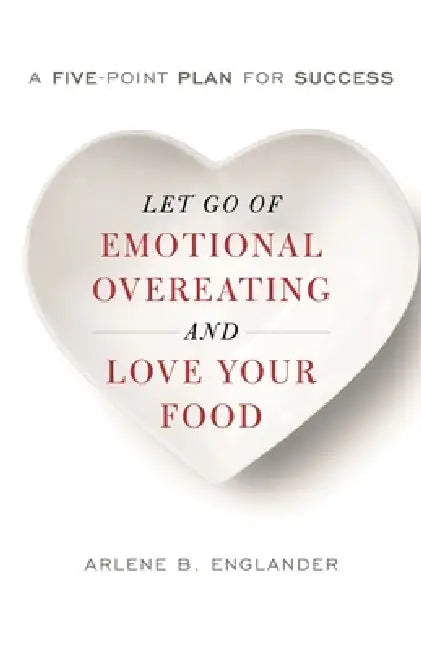 Buy Let Go of Emotional Overeating and Love Your Food (English, Arlene B. Englander) — BookShops.in