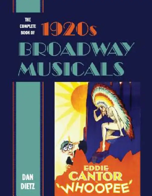 Buy Complete Book of 1920s Broadway Musicals (English, Dan Dietz) โ BookShops.in