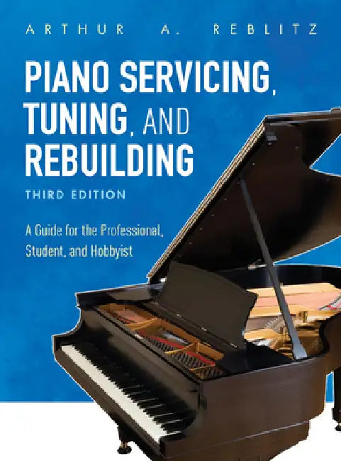 Buy Piano Servicing, Tuning, and Rebuilding (English, Arthur A. Reblitz) — BookShops.in