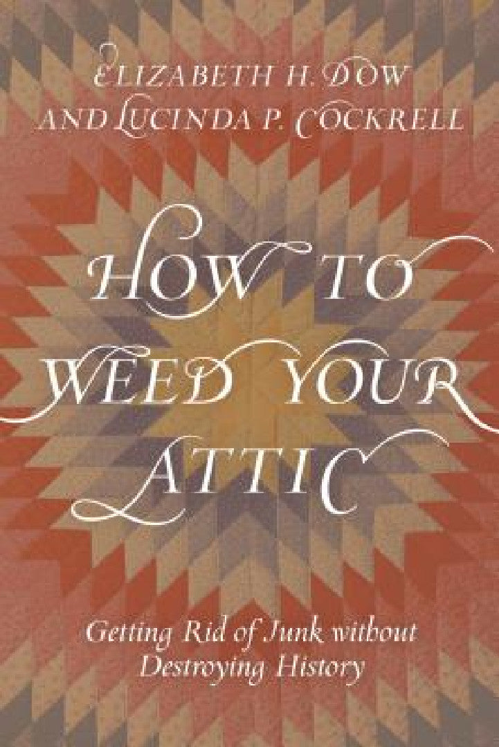 Buy How to Weed Your Attic (English, Elizabeth H. Dow | Lucinda P. Cockrell) — BookShops.in