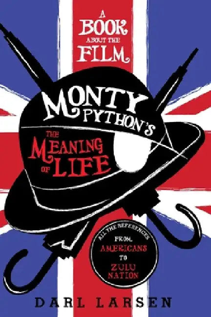 Buy Book about the Film Monty Python's The Meaning of Life (English, Darl Larsen) — BookShops.in