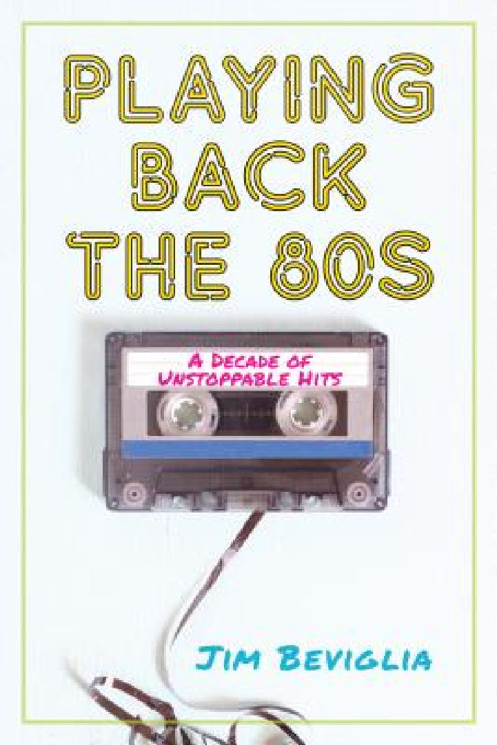 Buy Playing Back the 80s (English, Jim Beviglia) — BookShops.in