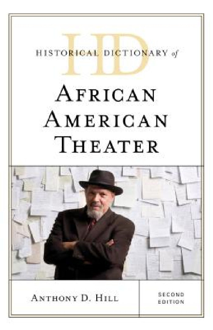 Buy Historical Dictionary of African American Theater (English, Anthony D. Hill) — BookShops.in