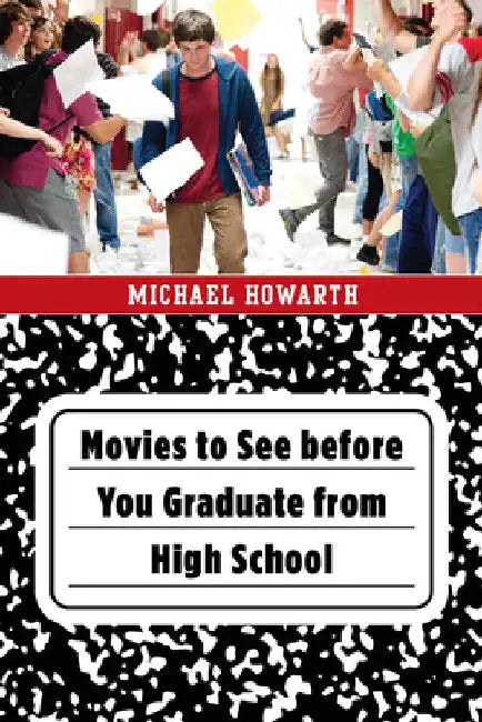 Buy Movies to See Before You Graduate from High School by Michael Howarth | Rowman & Littlefield | Paperback | English | 2019 — BookShops.in