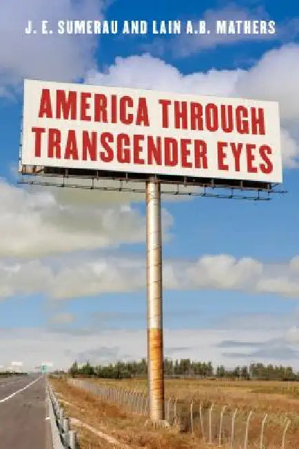 Buy America through Transgender Eyes (English, J. E. Sumerau | Lain A. B. Mathers) — BookShops.in