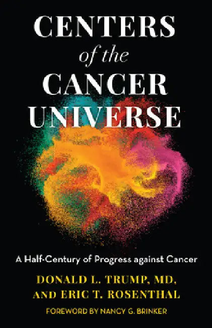 Buy Centers of the Cancer Universe (English, Donald L. Trump | Eric T. Rosenthal | Nancy G. Brinker) — BookShops.in