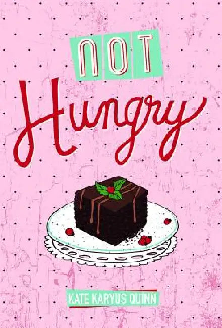 Buy Not Hungry (English, Kate Karyus Quinn) — BookShops.in