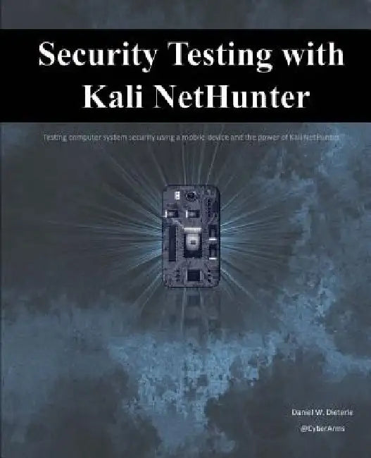 Buy Security Testing with Kali NetHunter (English, Daniel W. Dieterle) — BookShops.in