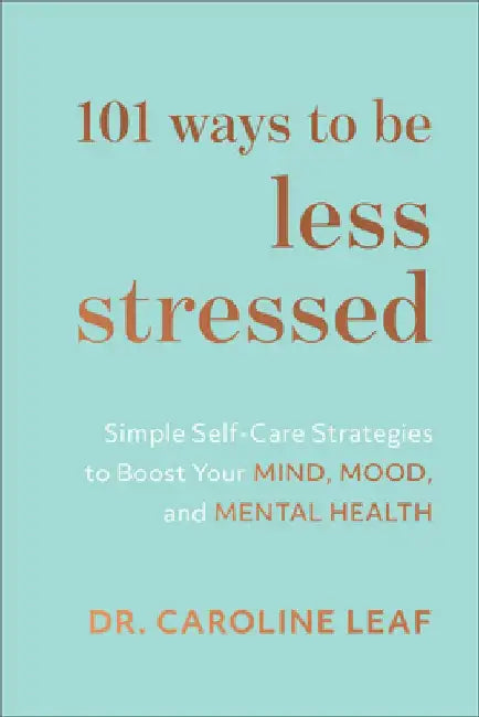 Buy 101 Ways to Be Less Stressed (English, Caroline Leaf) — BookShops.in