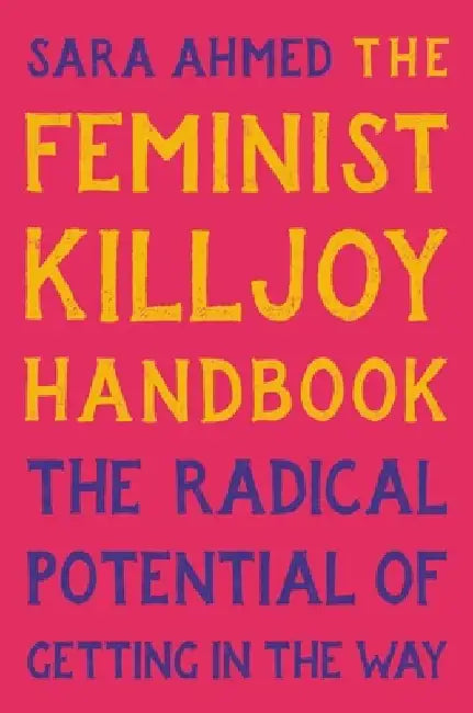 Buy The Feminist Killjoy Handbook (English, Sara Ahmed) — BookShops.in