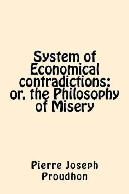 Buy System of Economical contradictions (English, Pierre-Joseph Proudhon) — BookShops.in