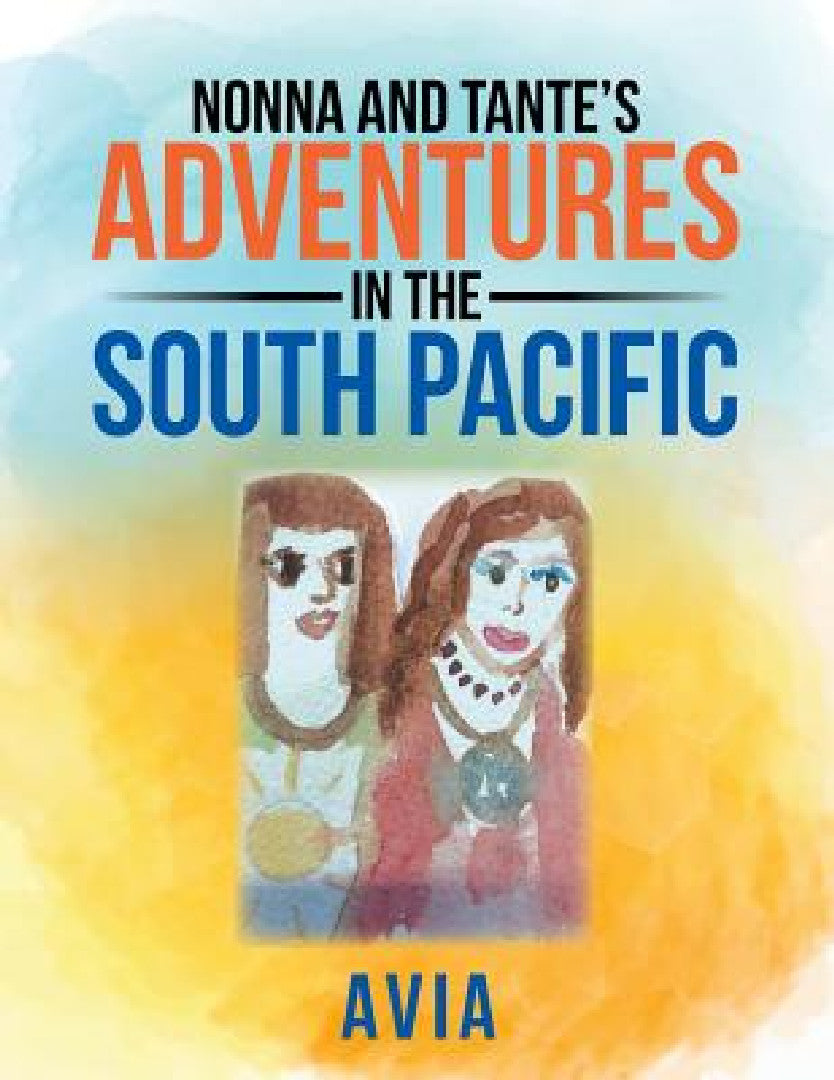Buy Nonna and Tante's Adventures in the South Pacific (English, Avia) — BookShops.in