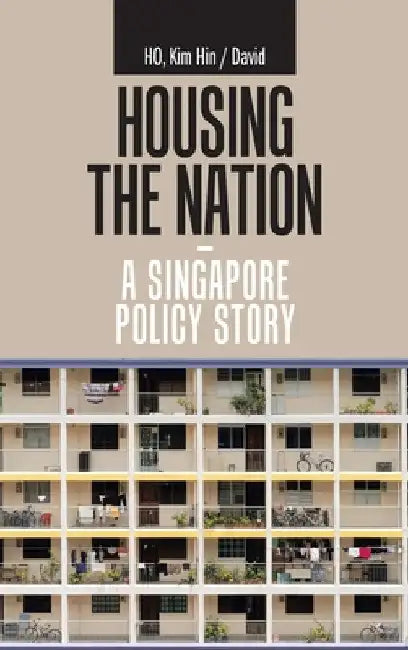 Buy Housing the Nation - a Singapore Policy Story (English, Kim Hin /. David Ho) — BookShops.in