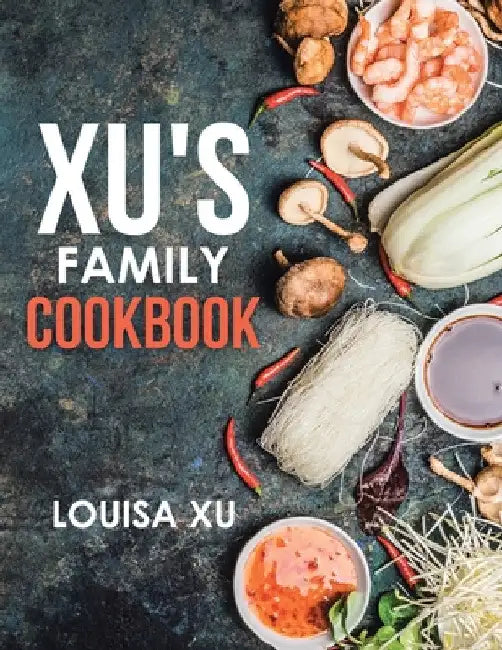 Buy Xu's Family Cookbook (English, Louisa Xu) — BookShops.in