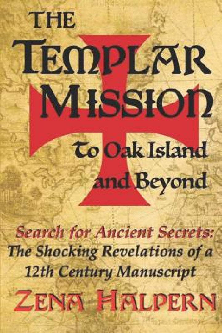 Buy The Templar Mission to Oak Island and Beyond (English, Zena Halpern) — BookShops.in