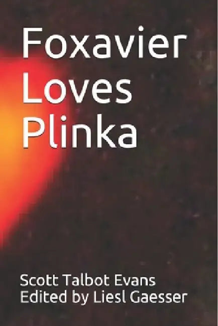 Buy Foxavier Loves Plinka (English, Liesl Ann Gaesser) — BookShops.in