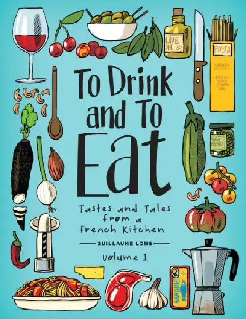 Buy To Drink and to Eat Vol. 1 (English, Guillaume Long) — BookShops.in