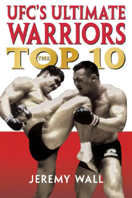 Buy Ufc's Ultimate Warriors (English, Jeremy Wall) — BookShops.in