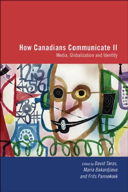 Buy How Canadians Communicate, Vol. 2 (English, David Taras | Frits Pannekoek | Maria Bakardjieva) — BookShops.in