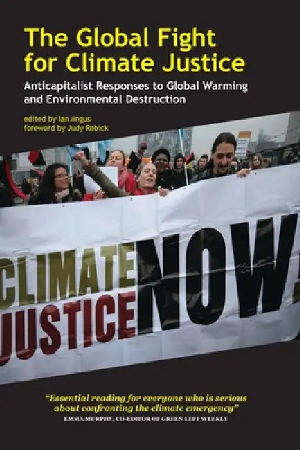 Buy The Global Fight for Climate Justice (English, Ian Angus | Judy Rebick) — BookShops.in