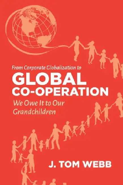 Buy From Corporate Globalization to Global Co-Operation (English, Tom Webb) — BookShops.in