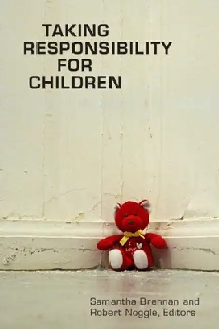 Buy Taking Responsibility for Children (English, Samantha Brennan | Robert Noggle) — BookShops.in