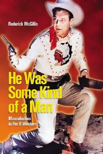 Buy He Was Some Kind of a Man (English, Roderick McGillis) — BookShops.in