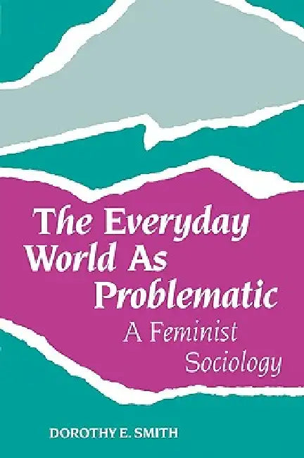 Buy The Everyday World as Problematic (English, Dorothy E. Smith) — BookShops.in