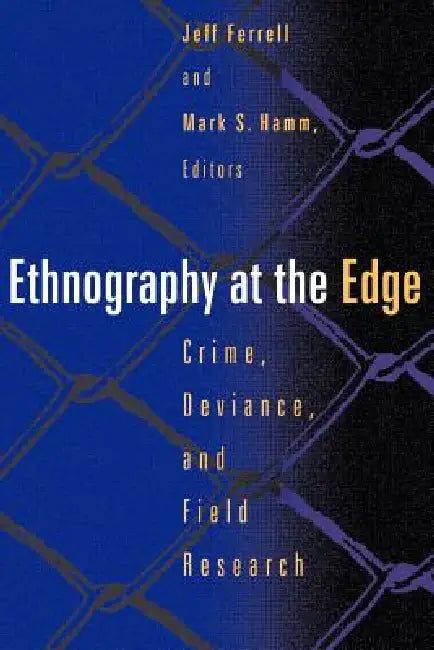 Buy Ethnography at the Edge (English, Jeff Ferrell | Mark S. Hamm | Peter Adler) — BookShops.in