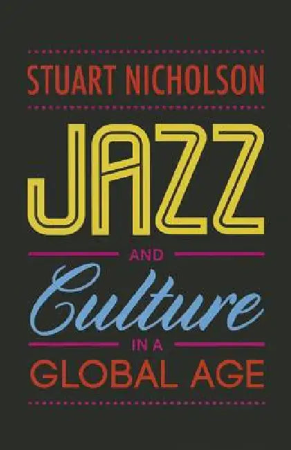 Buy Jazz and Culture in a Global Age (English, Stuart Nicholson) — BookShops.in