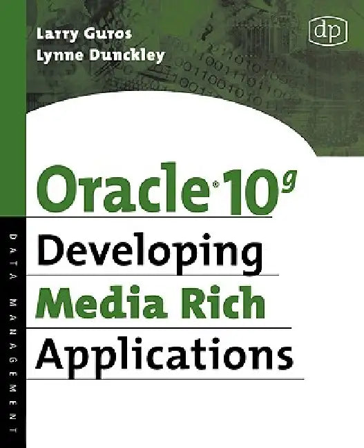 Buy Oracle 10g Developing Media Rich Applications (English, Lynne Dunckley | Larry Guros) — BookShops.in