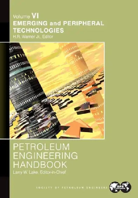 Buy Petroleum Engineering Handbook Volume VI (English, Larry Lake) — BookShops.in