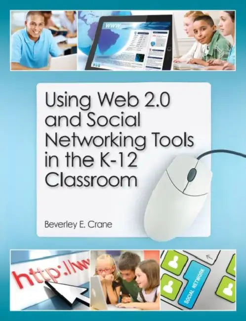 Buy Using Web 2.0 and Social Networking Tools in the K-12 Classroom (English, Beverley E. Crane) — BookShops.in