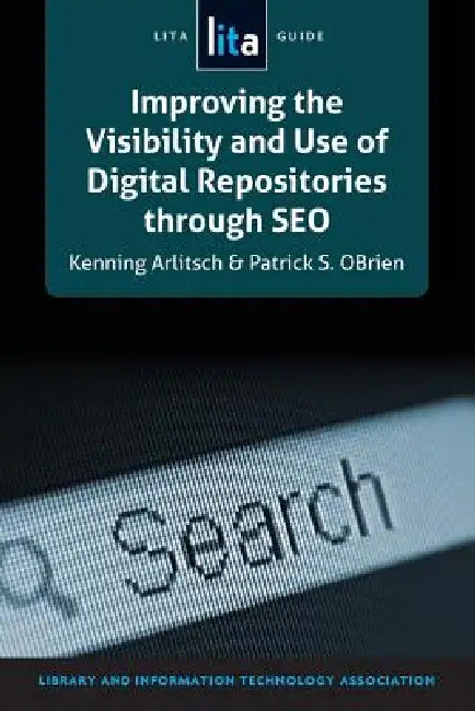 Buy Improving the Visibility and Use of Digital Repositories Through Seo (English, Kenning Arlitsch | Patrick Obrien) — BookShops.in